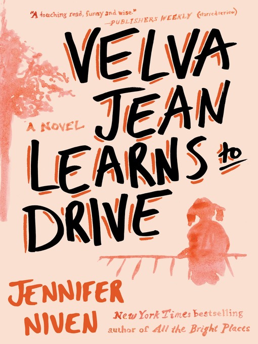 Title details for Velva Jean Learns to Drive by Jennifer Niven - Wait list